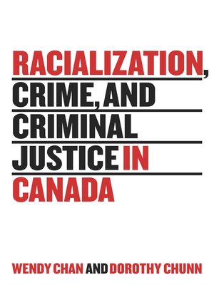 cover image of Racialization, Crime, and Criminal Justice in Canada